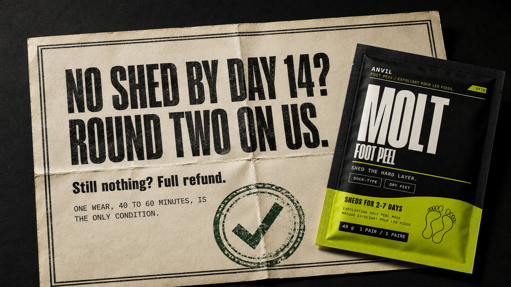 The shed guarantee: no shed by day 14, round two on us, still nothing, full refund